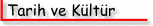 Tarih ve Kult&uuml;r&uuml;m&uuml;z